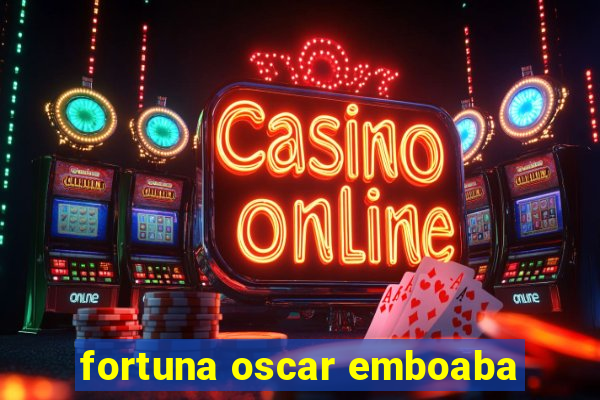 fortuna oscar emboaba